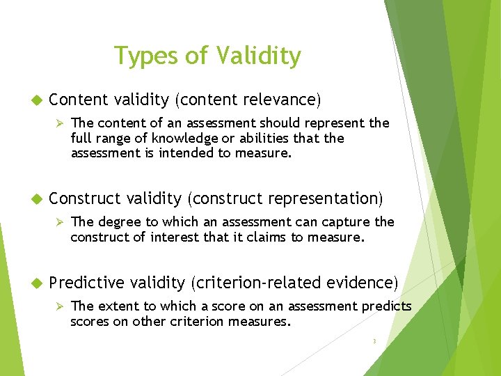 Types of Validity Content validity (content relevance) Ø Construct validity (construct representation) Ø The