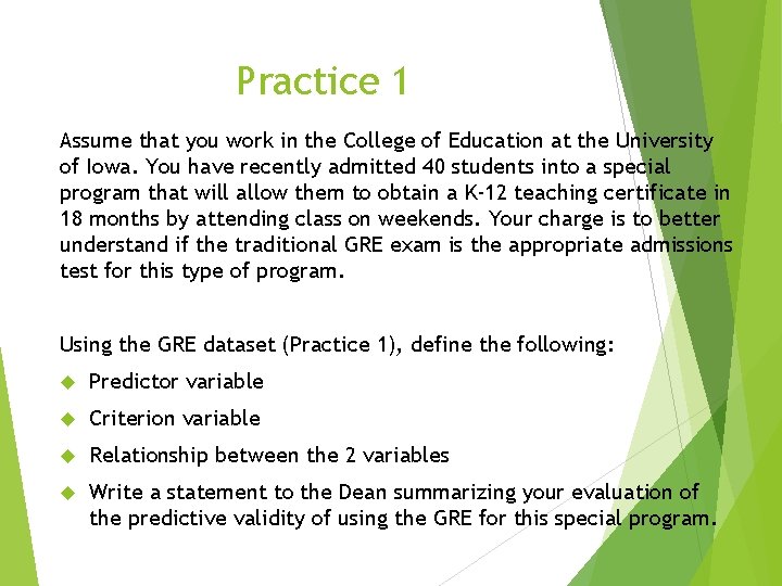 Practice 1 Assume that you work in the College of Education at the University