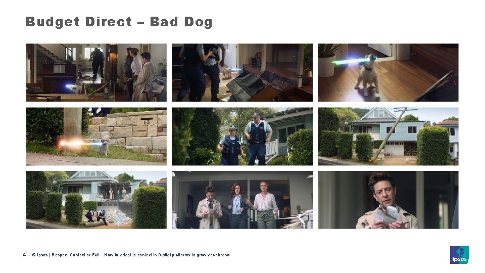 Budget Direct – Bad Dog 4 ‒ © Ipsos | Respect Context or Fail