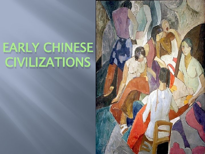 EARLY CHINESE CIVILIZATIONS 