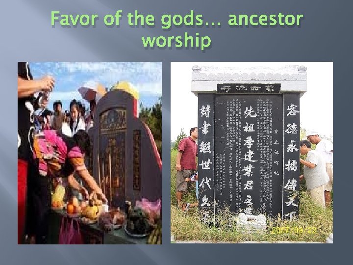 Favor of the gods… ancestor worship 