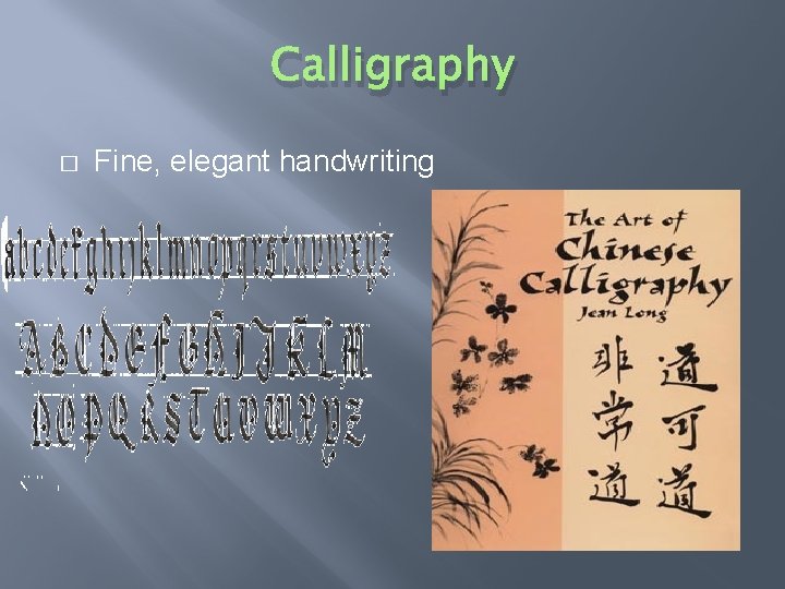 Calligraphy � Fine, elegant handwriting 