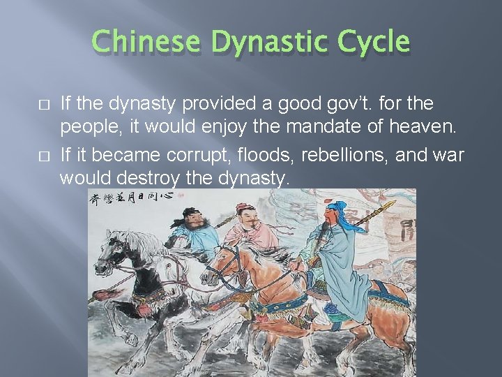 Chinese Dynastic Cycle � � If the dynasty provided a good gov’t. for the