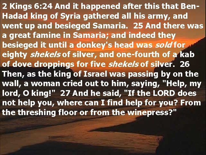 2 Kings 6: 24 And it happened after this that Ben. Hadad king of