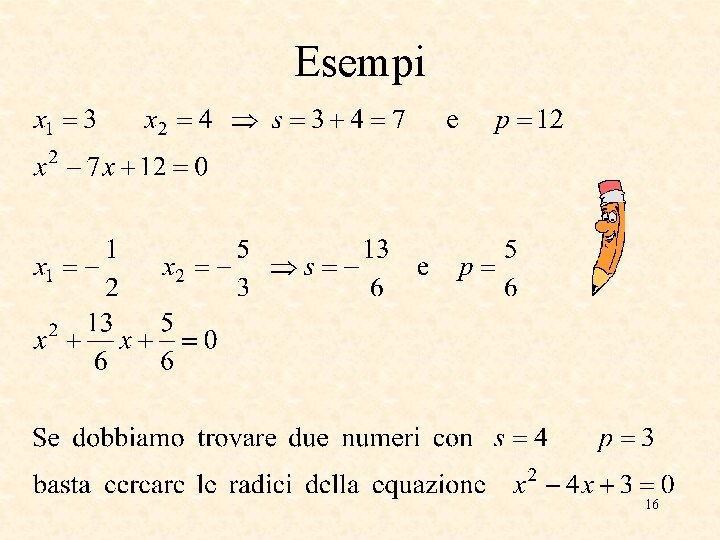 Esempi 16 Esempi 16