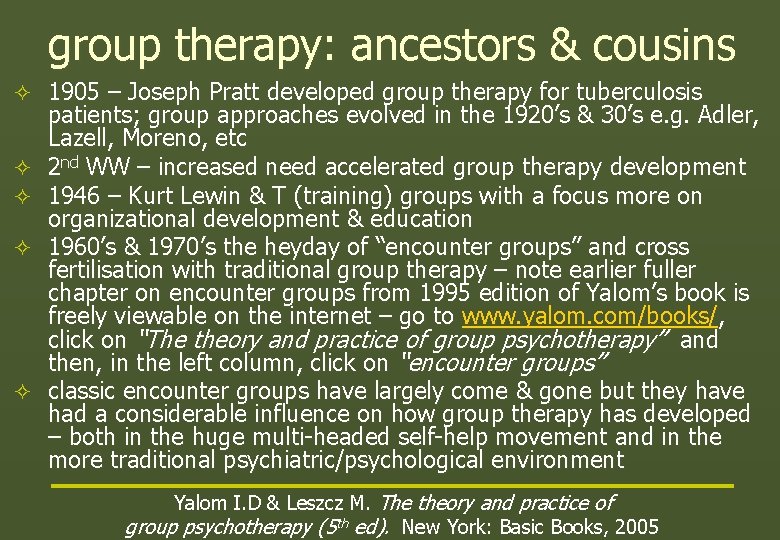 group therapy: ancestors & cousins ² ² ² 1905 – Joseph Pratt developed group group therapy: ancestors & cousins ² ² ² 1905 – Joseph Pratt developed group