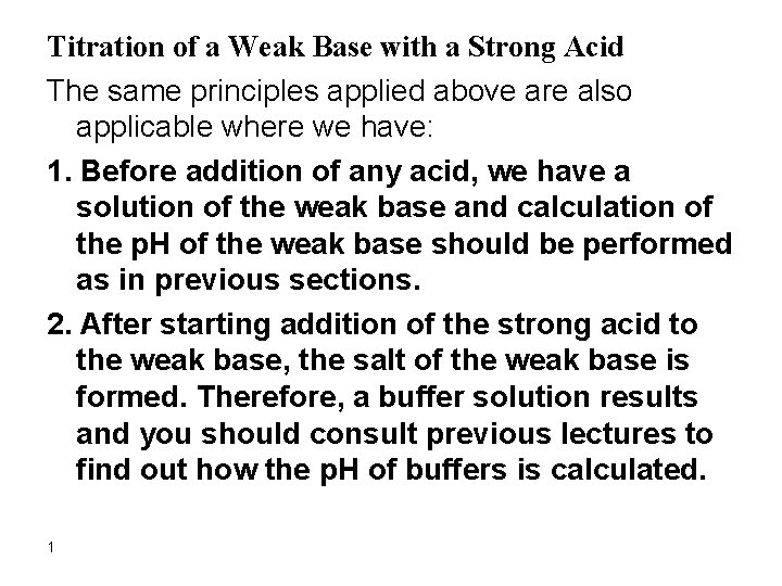 Titration of a Weak Base with a Strong Acid The same principles applied above