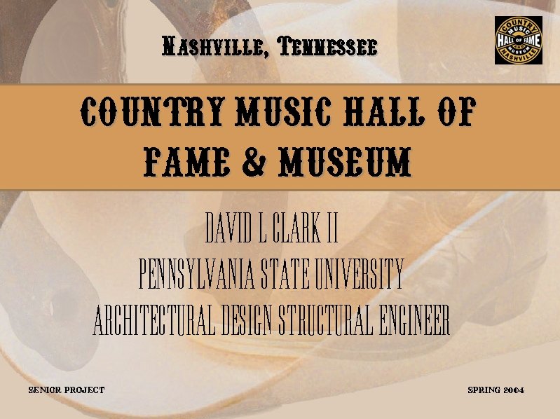 Nashville, Tennessee COUNTRY MUSIC HALL OF FAME & MUSEUM David L Clark II Pennsylvania