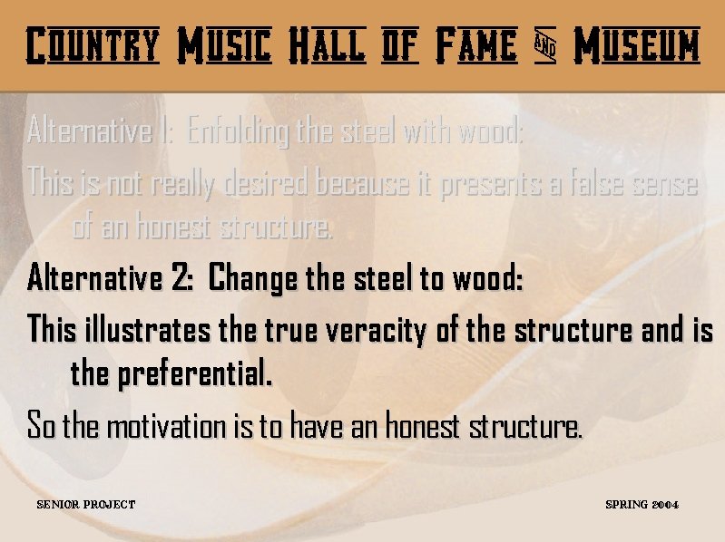 Country Music Hall of Fame & Museum Alternative 1: Enfolding the steel with wood: