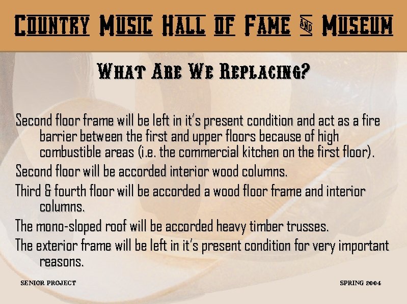 Country Music Hall of Fame & Museum What Are We Replacing? Second floor frame