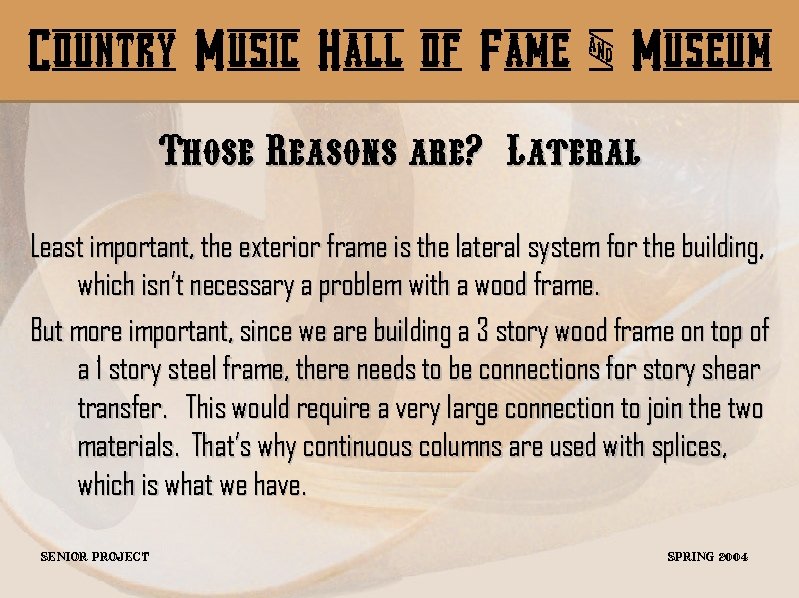 Country Music Hall of Fame & Museum Those Reasons are? Lateral Least important, the