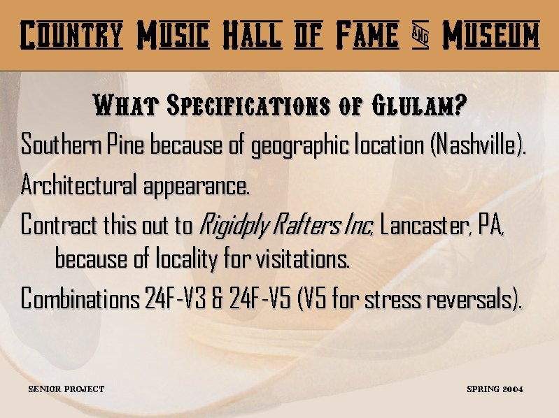 Country Music Hall of Fame & Museum What Specifications of Glulam? Southern Pine because