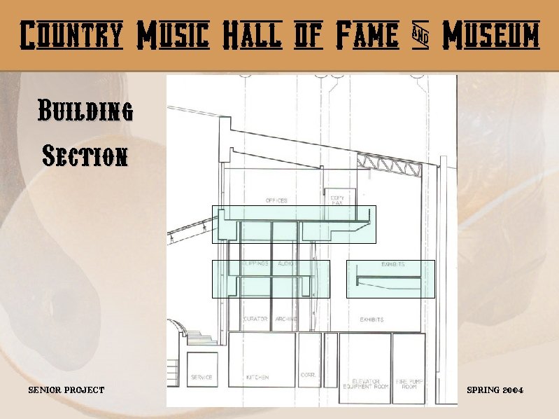 Country Music Hall of Fame & Museum Building Section Senior Project Spring 2004 