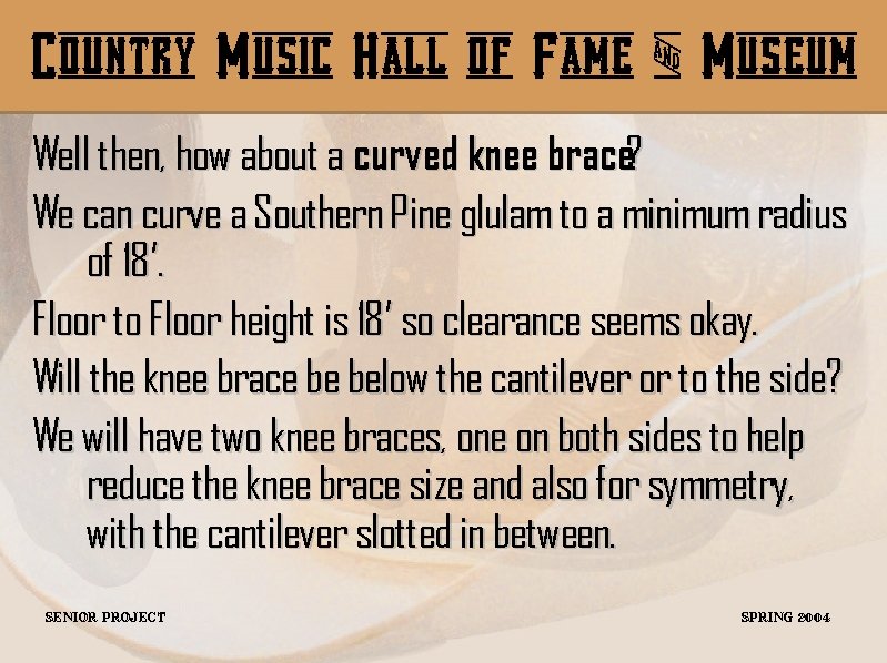 Country Music Hall of Fame & Museum Well then, how about a curved knee