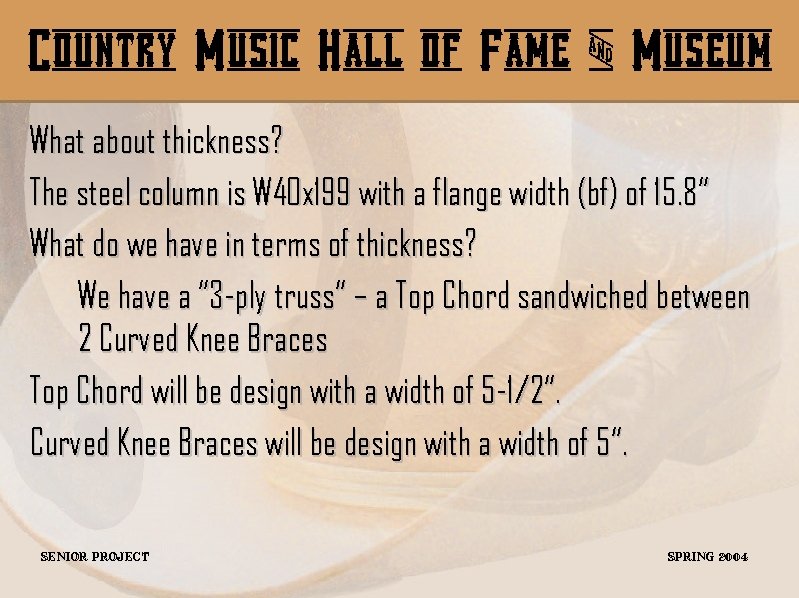 Country Music Hall of Fame & Museum What about thickness? The steel column is