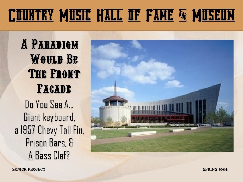 Country Music Hall of Fame & Museum A Paradigm Would Be The Front Facade