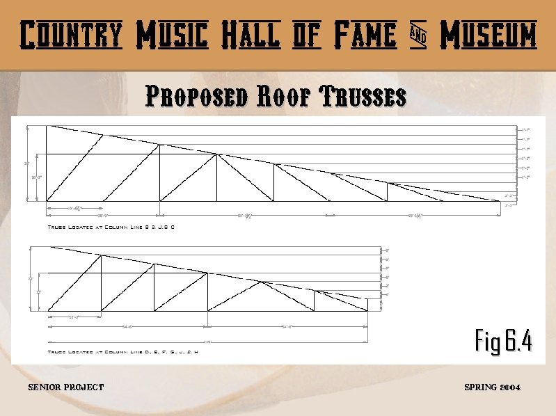 Country Music Hall of Fame & Museum Proposed Roof Trusses Fig 6. 4 Senior