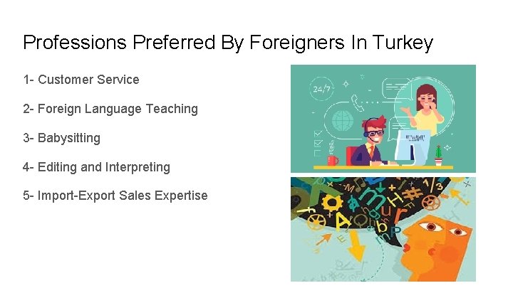 Professions Preferred By Foreigners In Turkey 1 - Customer Service 2 - Foreign Language