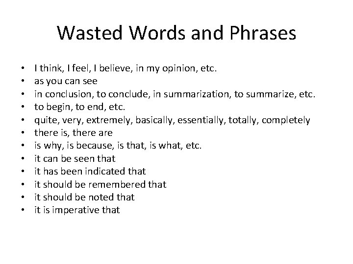 Wasted Words and Phrases • • • I think, I feel, I believe, in