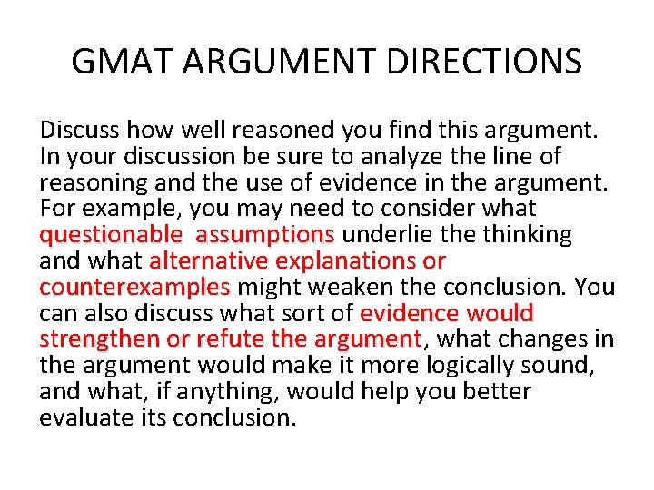 GMAT ARGUMENT DIRECTIONS Discuss how well reasoned you find this argument. In your discussion