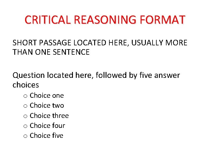 CRITICAL REASONING FORMAT SHORT PASSAGE LOCATED HERE, USUALLY MORE THAN ONE SENTENCE Question located