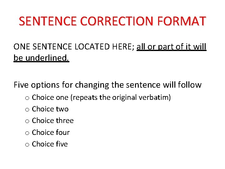 SENTENCE CORRECTION FORMAT ONE SENTENCE LOCATED HERE; all or part of it will be