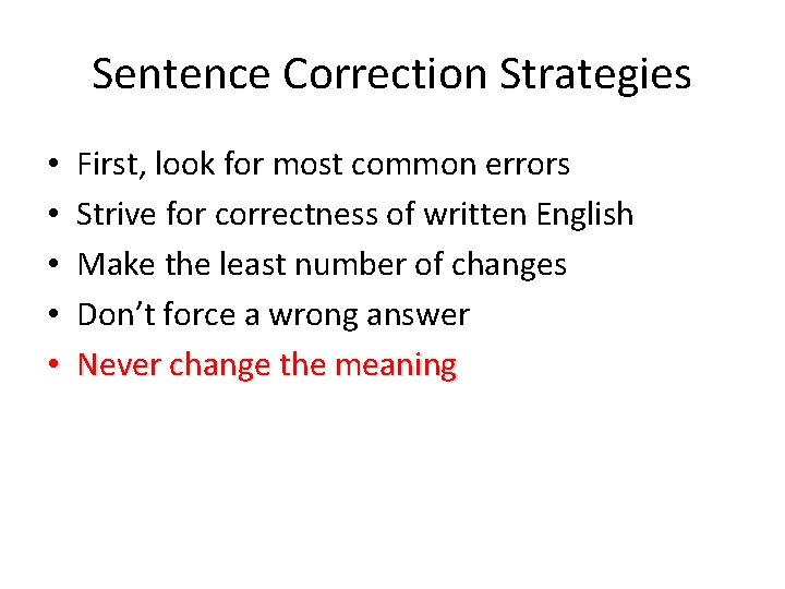 Sentence Correction Strategies • • • First, look for most common errors Strive for