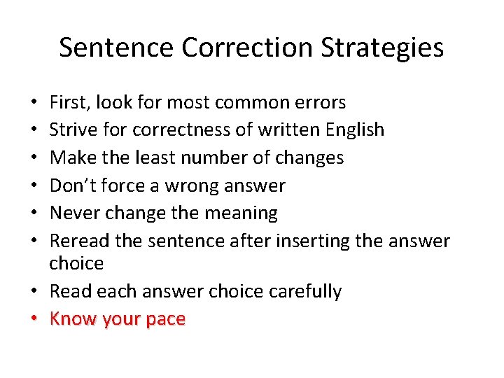 Sentence Correction Strategies First, look for most common errors Strive for correctness of written