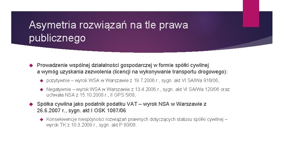 Asymetria rozwiązań na tle prawa publicznego Prowadzenie wspólnej działalności gospodarczej w formie spółki cywilnej