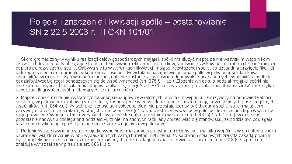 Pojęcie i znaczenie likwidacji spółki – postanowienie SN z 22. 5. 2003 r. ,