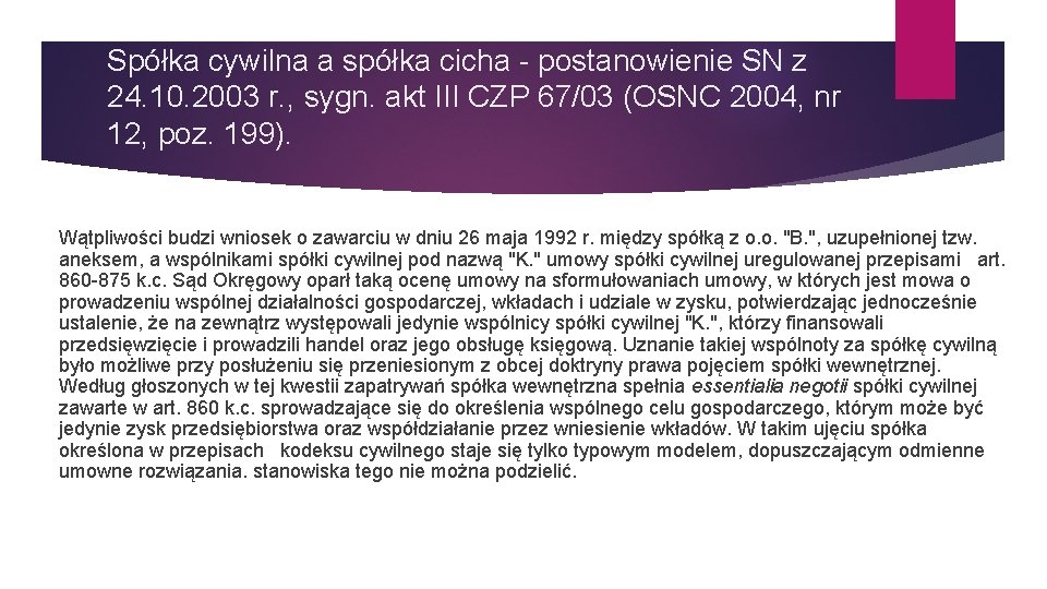 Spółka cywilna a spółka cicha - postanowienie SN z 24. 10. 2003 r. ,