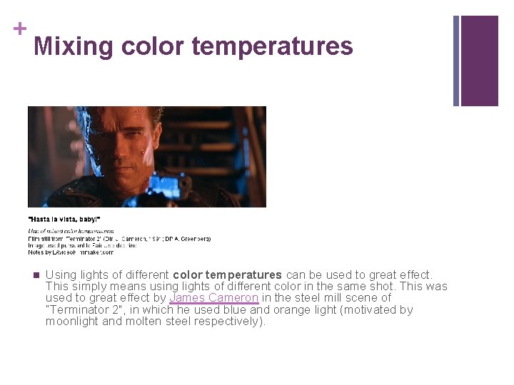 + Mixing color temperatures n Using lights of different color temperatures can be used