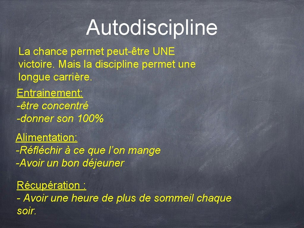 Autodiscipline La chance permet peut-être UNE victoire. Mais la discipline permet une longue carrière.