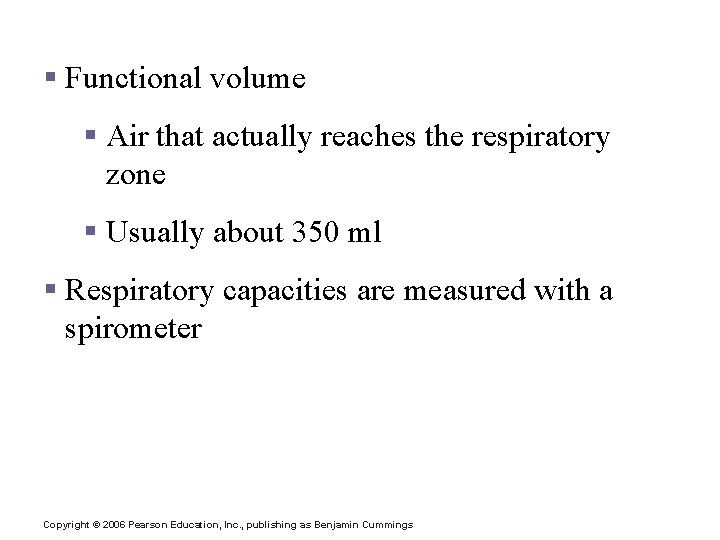Respiratory Volumes and Capacities § Functional volume § Air that actually reaches the respiratory Respiratory Volumes and Capacities § Functional volume § Air that actually reaches the respiratory