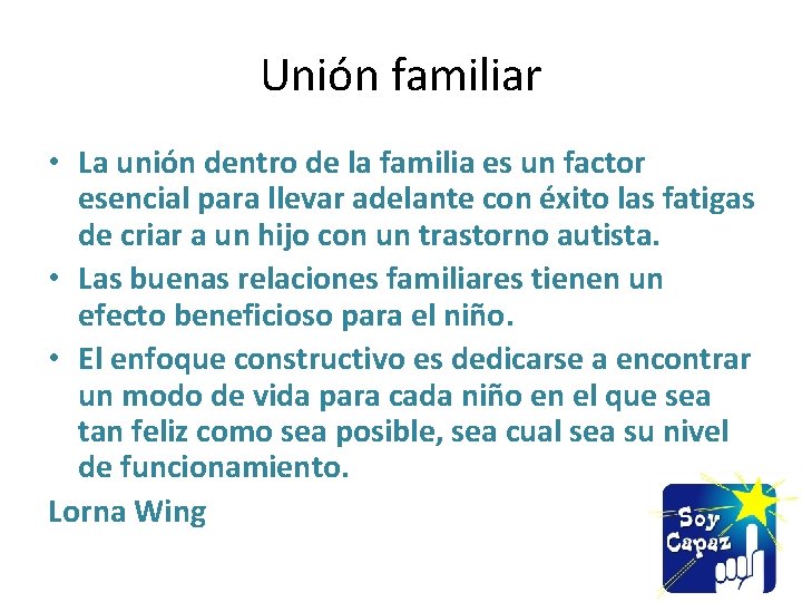 Unión familiar • La unión dentro de la familia es un factor esencial para