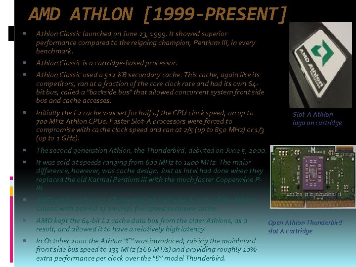 AMD ATHLON [1999 -PRESENT] Athlon Classic launched on June 23, 1999. It showed superior