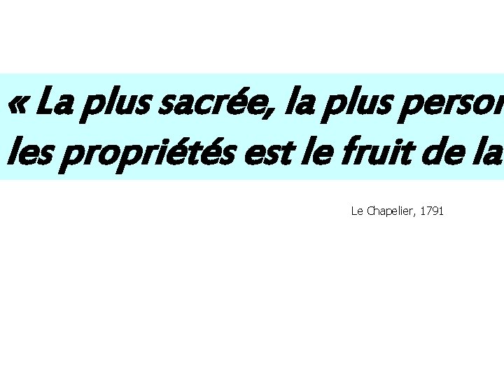  « La plus sacrée, la plus person les propriétés est le fruit de