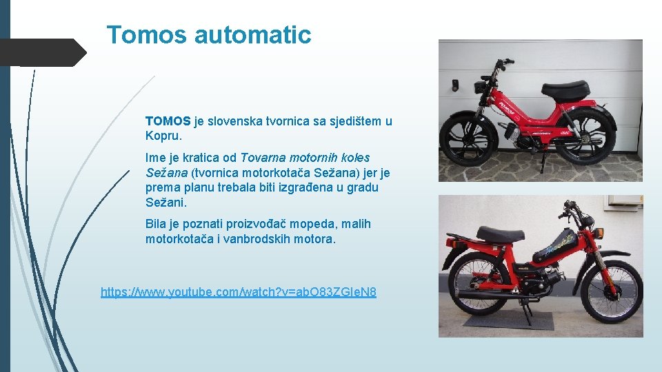 Tomos automatic TOMOS je slovenska tvornica sa sjedištem u Kopru. Ime je kratica od Tomos automatic TOMOS je slovenska tvornica sa sjedištem u Kopru. Ime je kratica od