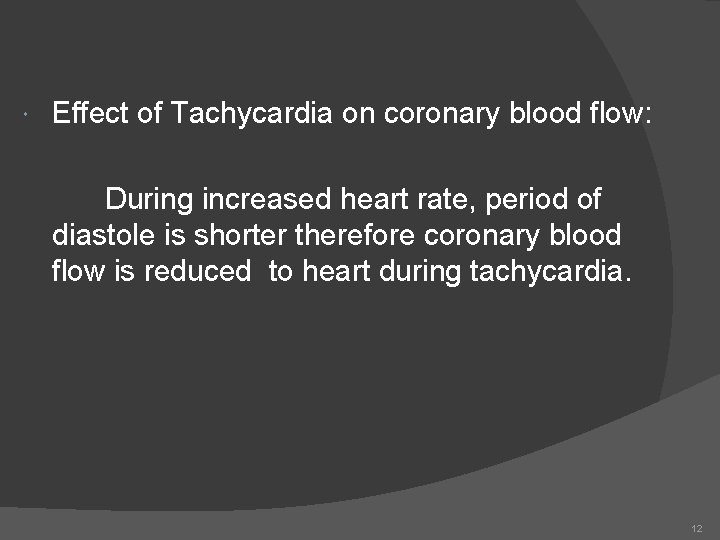  Effect of Tachycardia on coronary blood flow: During increased heart rate, period of