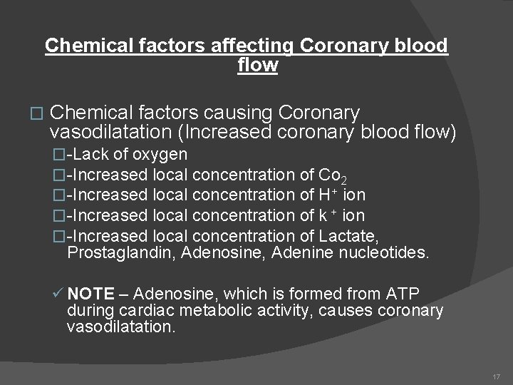 Chemical factors affecting Coronary blood flow � Chemical factors causing Coronary vasodilatation (Increased coronary