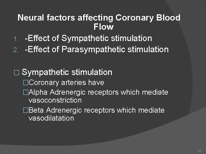 Neural factors affecting Coronary Blood Flow 1. -Effect of Sympathetic stimulation 2. -Effect of