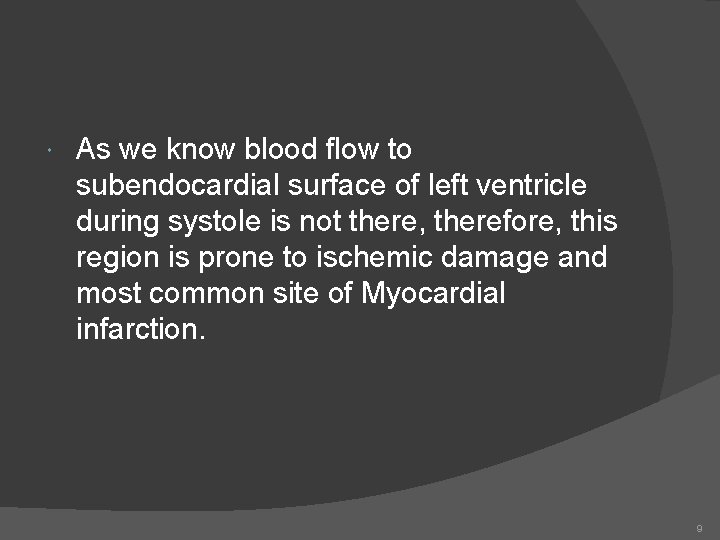  As we know blood flow to subendocardial surface of left ventricle during systole