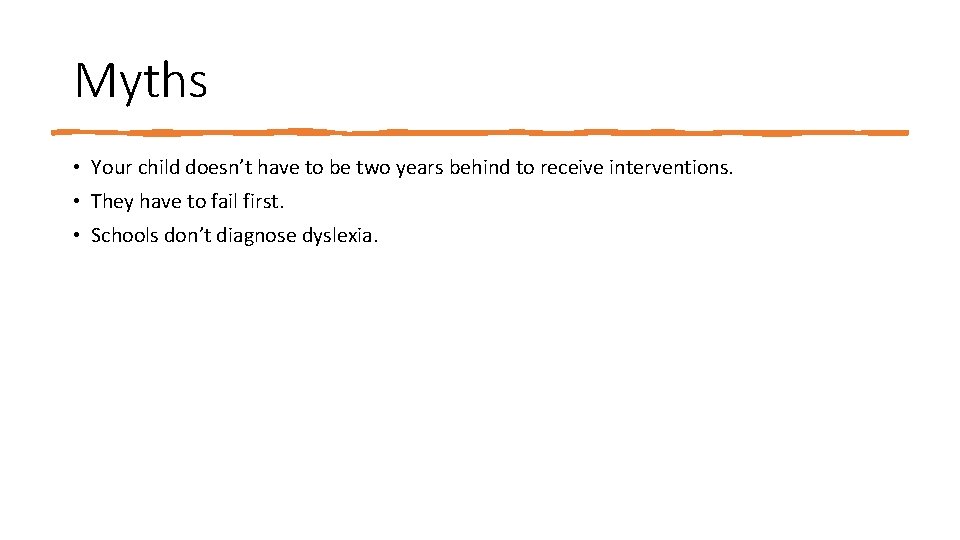 Myths • Your child doesn’t have to be two years behind to receive interventions. Myths • Your child doesn’t have to be two years behind to receive interventions.
