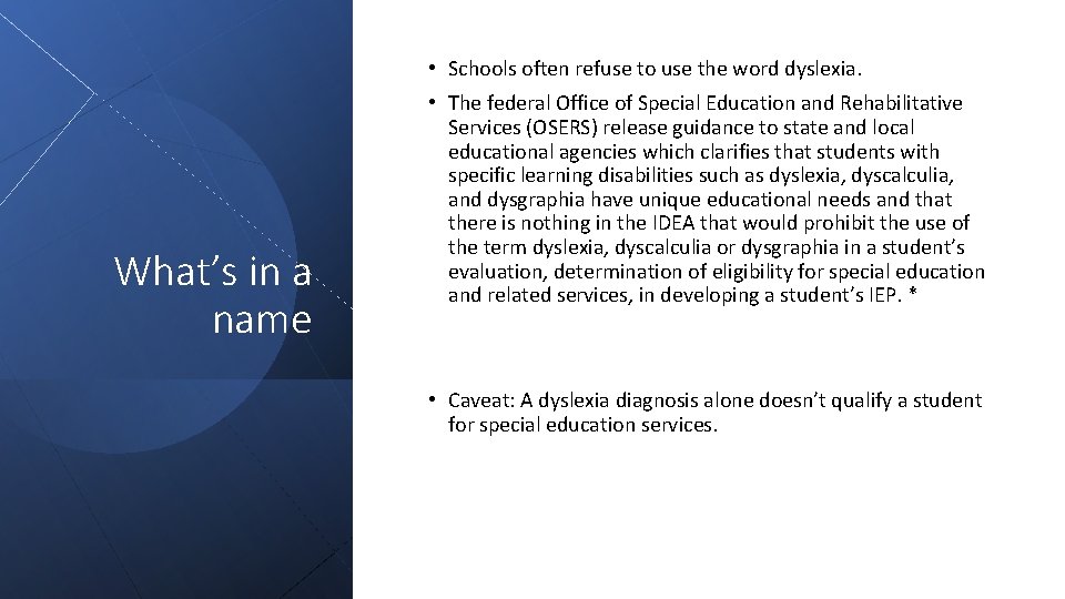 • Schools often refuse to use the word dyslexia. What’s in a name • Schools often refuse to use the word dyslexia. What’s in a name