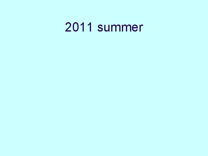 2011 summer 2011 summer