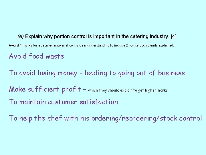 (e) Explain why portion control is important in the catering industry. [4] Award 4