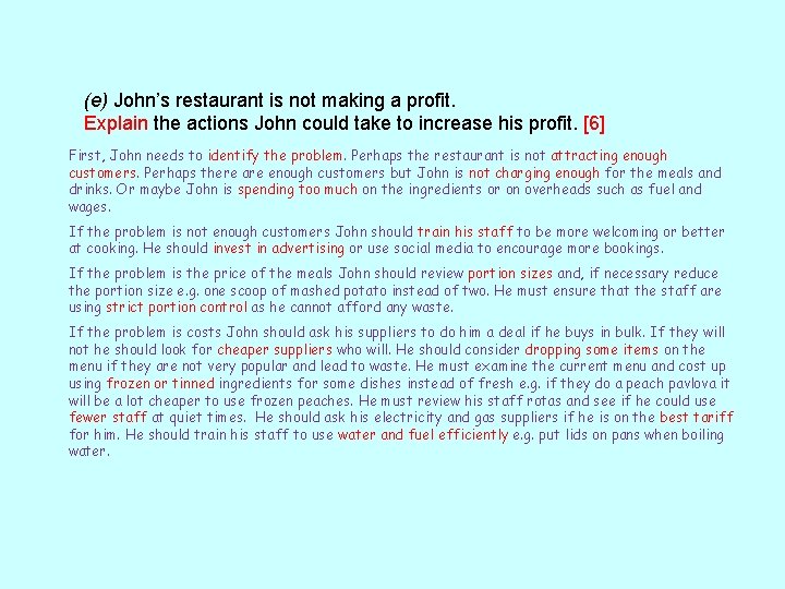 (e) John’s restaurant is not making a profit. Explain the actions John could take (e) John’s restaurant is not making a profit. Explain the actions John could take