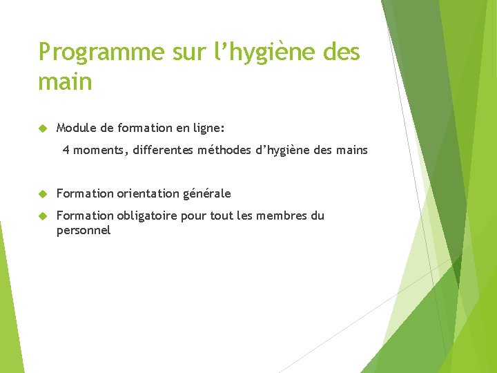 Programme sur l’hygiène des main Module de formation en ligne: 4 moments, differentes méthodes