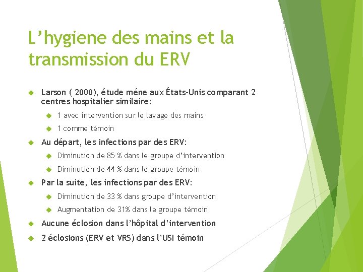 L’hygiene des mains et la transmission du ERV Larson ( 2000), étude méne aux