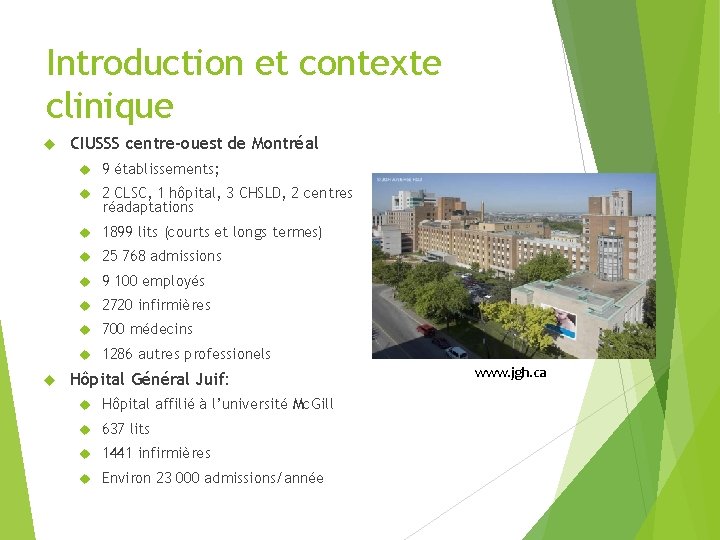 Introduction et contexte clinique CIUSSS centre-ouest de Montréal 9 établissements; 2 CLSC, 1 hôpital,